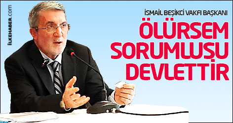Gürbüz: Ölürsem, sorumlusu devlettir