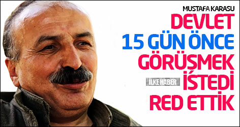 Karasu: Devlet 15 gün önce görüşmek istedi red ettik