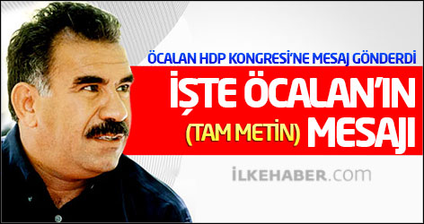 Öcalan'ın HDP Kongresi’ne gönderdiği mesaj (Tam Metin)