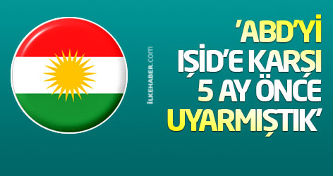 'ABD’yi IŞİD’e karşı 5 ay önce uyarmıştık'