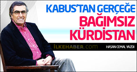 Kabus'tan gerçeğe Bağımsız Kürdistan...