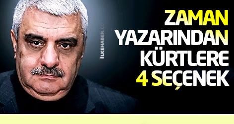 Zaman yazarından Kürtlere 4 seçenek