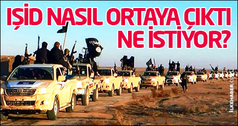 IŞİD nasıl ortaya çıktı, ne istiyor?