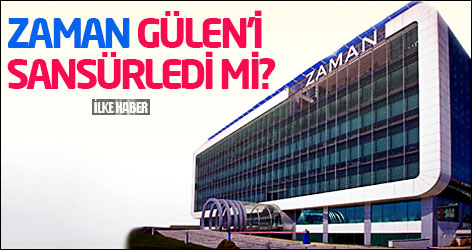 Zaman, Fethullah Gülen'i sansürledi mi?