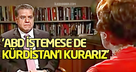 'ABD istemese de Kürdistan’ı kurarız'