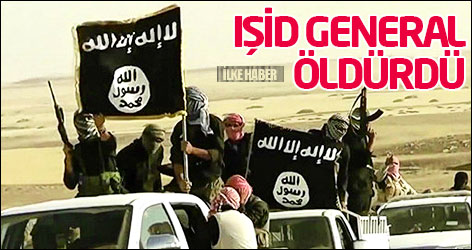 IŞİD Bağdat yakınlarında general öldürdü