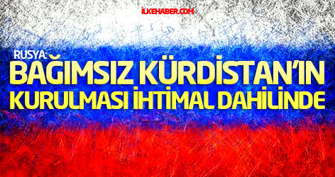 Rusya: Bağımsız Kürdistan'ın kurulması ihtimal dahilinde