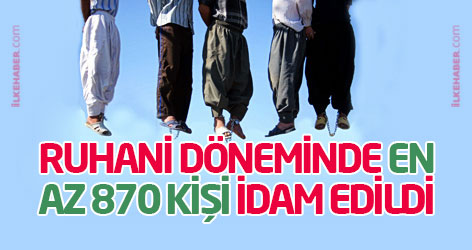 Ruhani döneminde en az 870 kişi idam edildi