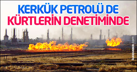 Kerkük petrolü de Kürtlerin denetiminde