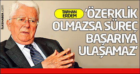 ‘Özerklik olmazsa süreç başarıya ulaşamaz’