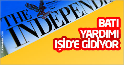 Independent: Batı yardımı IŞİD'e gidiyor