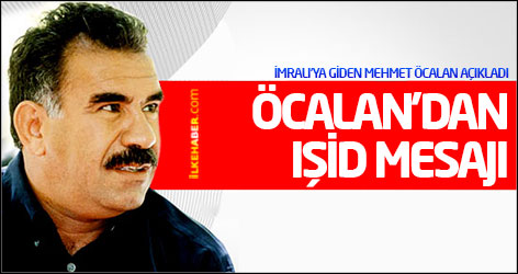 Abdullah Öcalan’dan IŞİD mesajı
