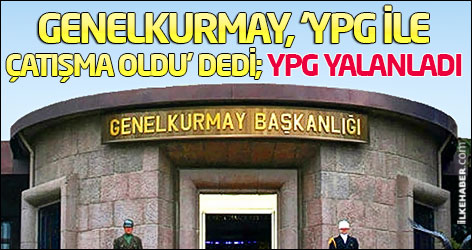 Genelkurmay, ‘YPG ile çatışma oldu’ dedi; YPG yalanladı