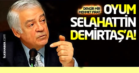 Dengir Mir Mehmet Fırat: Oyum Selahattin Demirtaş'a!