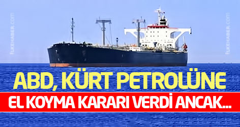 ABD, Kürt petrolüne el koyma kararı verdi ancak...