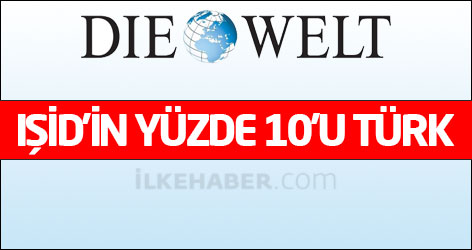 Die Welt: IŞİD'in yüzde 10'u Türk