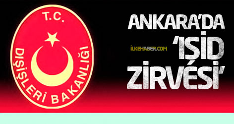 Ankara’da ‘IŞİD zirvesi’