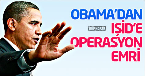Obama'dan IŞİD'e operasyon emri