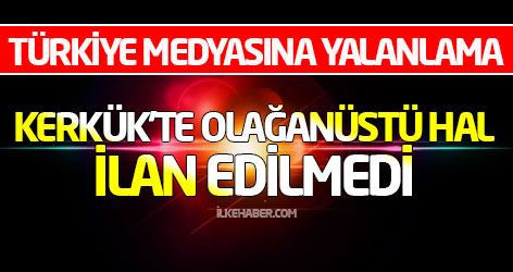 'Kerkük’te olağanüstü hal ilan edilmedi'