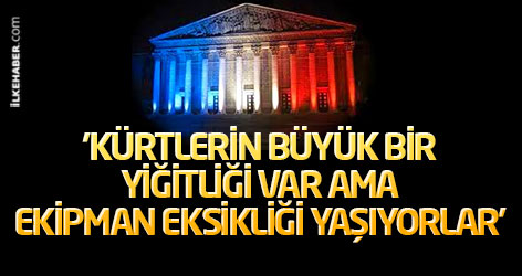 'Kürtlerin büyük bir yiğitliği var ama ekipman eksikliği yaşıyorlar'