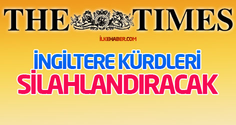 The Times: İngiltere Kürdleri silahlandıracak
