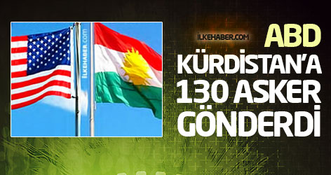ABD Federal Kürdistan'a 130 asker gönderdi