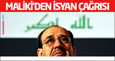 Maliki’den isyan çağrısı