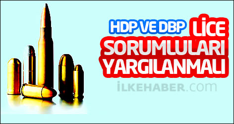 HDP ve DBP: Lice sorumluları yargılanmalı