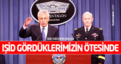 ABD Savunma Bakanı: IŞİD gördüklerimizin ötesinde