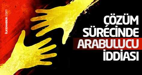 Çözüm sürecinde 'arabulucu' iddiası