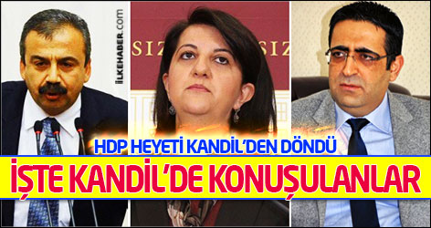 HDP heyeti Kandil’den döndü: İşte konuşulanlar...