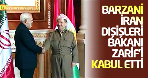 Barzani, İran Dışişleri Bakanı Zarif’i kabul etti