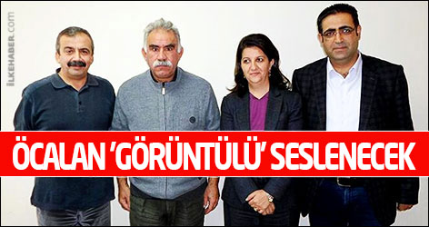 Öcalan 'görüntülü' seslenecek
