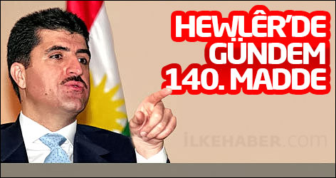 Hewlêr'de gündem: 140. madde