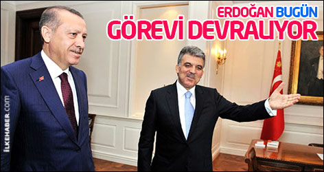 Erdoğan bugün görevi devralıyor