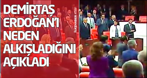 Demirtaş Erdoğan'ı neden alkışladığını açıkladı