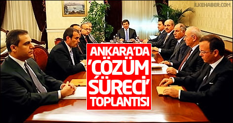 Ankara'da 'çözüm süreci' toplantısı