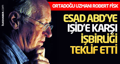 Fisk: Esad ABD’ye IŞİD’e karşı işbirliği teklif etti