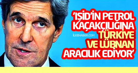 John Kerry: 'IŞİD'in petrol kaçakçılığına Türkiye ve Lübnan aracılık ediyor'