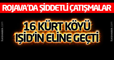 Rojava'da şiddetli çatışmalar: 16 Kürt köyü IŞİD'in eline geçti