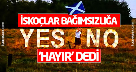 İskoçlar bağımsızlığa ‘hayır’ dedi