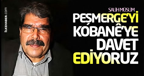 Salih Müslim: Peşmerge'yi Kobanê'ye davet ediyoruz