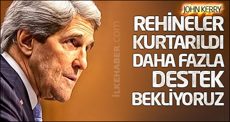 Kerry: Rehineler kurtarıldı, daha fazla destek bekliyoruz