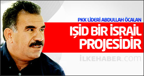 Öcalan: IŞİD bir İsrail projesidir