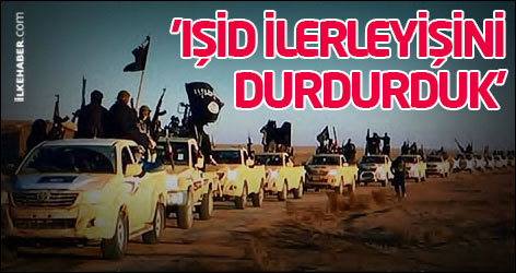 'IŞİD ilerleyişini durdurduk'