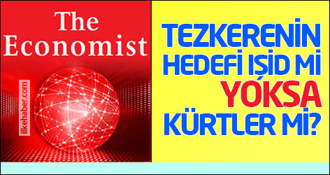 Economist: Tezkerenin hedefi IŞİD mi yoksa Kürtler mi?