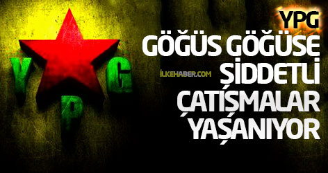 YPG: Göğüs göğüse şiddetli çatışmalar yaşanıyor