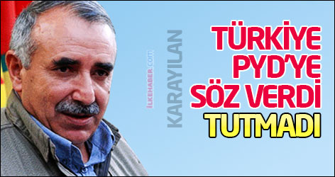 Karayılan: Türkiye PYD’ye söz verdi, tutmadı