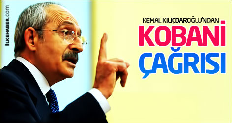 Kılıçdaroğlu’ndan Kobani çağrısı