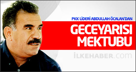 Öcalan'dan geceyarısı mektubu